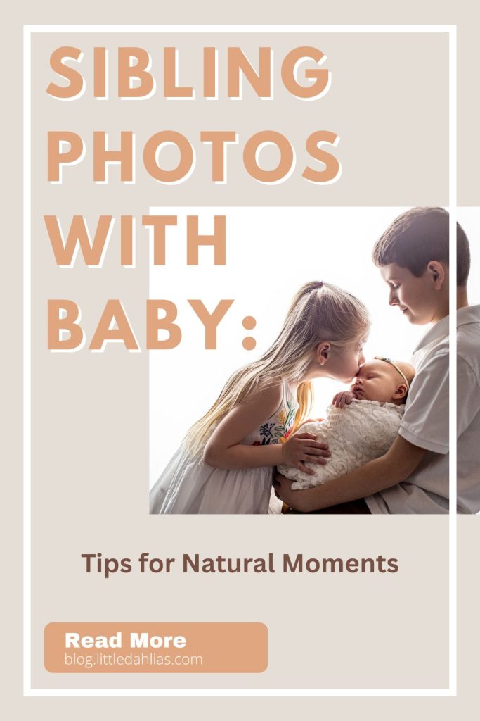 sibling photos with baby tips for natural moments