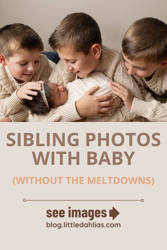 sibling photos with baby without the meltdowns